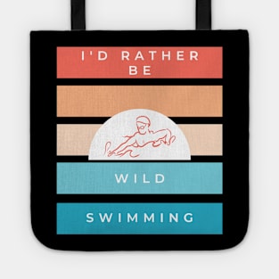 I'd rather be wild swimming vintage retro design for those that love swimming in nature Tote