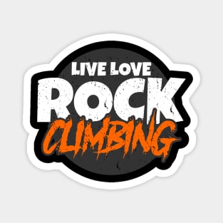 Awesome Live Love Rock Climbing Rockclimber Magnet