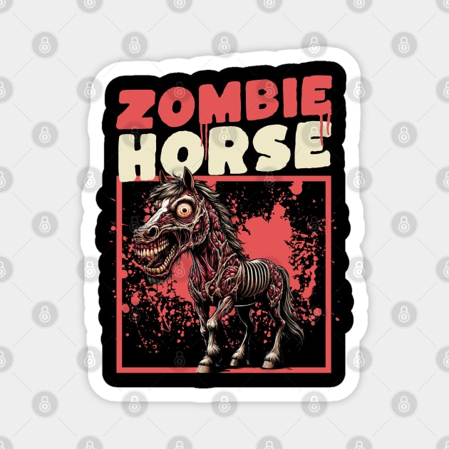 Zombie Horse funny Magnet by woormle