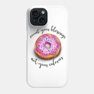 Count your blessings with a donut Phone Case