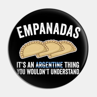 Empanadas It's An Argentine Thing You Would't Understand Pin