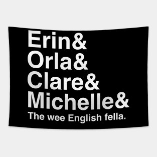 Derry Girls Shirt, Character Names, Erin and Orla and Clare and Michelle and the wee English fella Tapestry