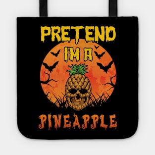 Lazy Halloween Costume Funny Pretend I'm A Pineapple Tote