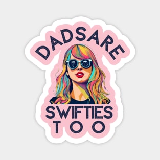 Dads Are Swifties Too Funny Father's Day Magnet