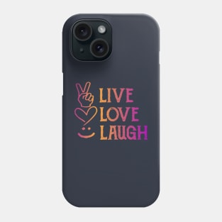 Live Love Laugh Phone Case