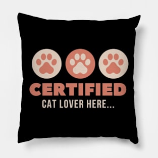 Certified Cat Lover - Wear Your Feline Obsession with Pride! Pillow