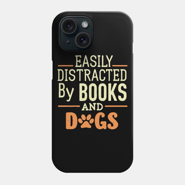 Easily Distracted by Books And Dogs. Funny Typography Phone Case by Chrislkf