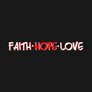 Faith Hope Love T-Shirt