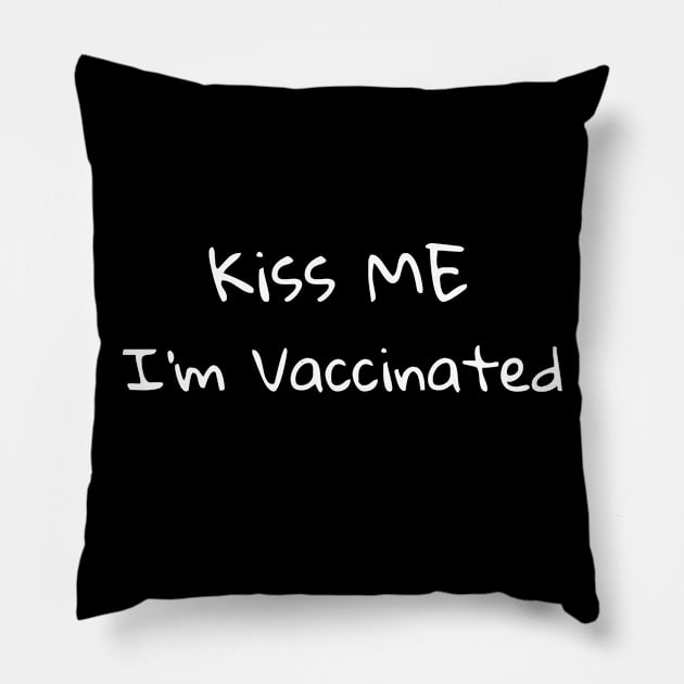 Kiss Me I'm Vaccinated Pillow by Catchy Phase