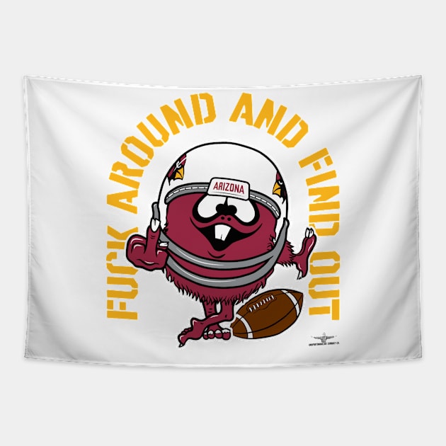 FUCK AROUND AND FIND OUT,  ARIZONA Tapestry by unsportsmanlikeconductco