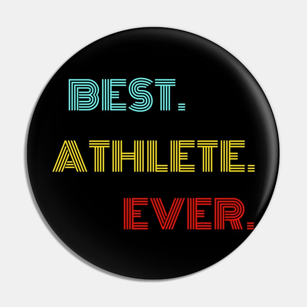 Best. Athlete. Ever. - With Vintage, Retro font Pin by divawaddle