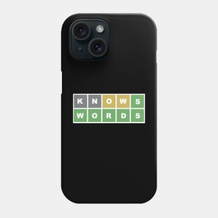 WORDLE KNOWS WORDS Phone Case