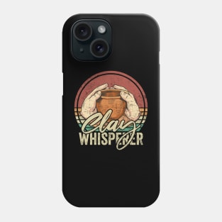 Clay Whisperer Pottery Lover Phone Case