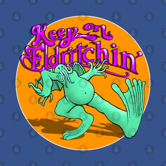 Keep On Eldritchin' by Cryptids-Hidden History