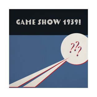 Game Show 1939! T-Shirt