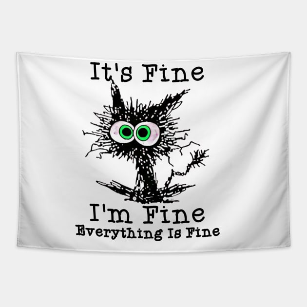 It's Fine I m fine everything is fine Tapestry by Hinokart