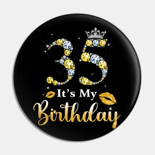 It's My 35th Birthday Pin