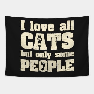 I Love All Cats But Only Some People Funny Joke Tapestry