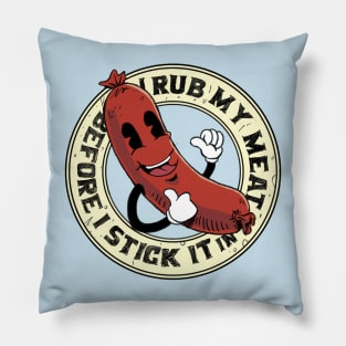 I Rub My Meat Before I Stick It In funny vintage grilling sausage design Pillow