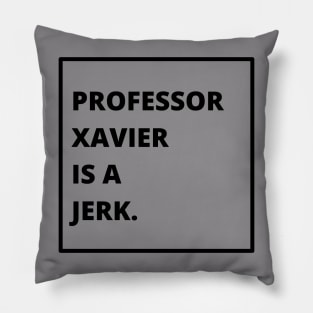 PX is a JERK Pillow