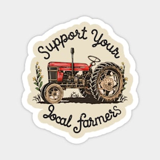 support your local farmers vintage tractor design Magnet