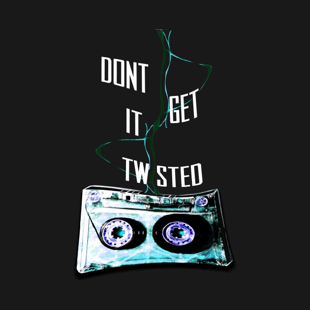 Don't Get It Twisted by digitaldoodlers