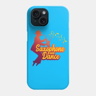 Saxophone and Dance Phone Case