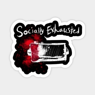 Socially Exhausted - Introvert Low Battery Magnet