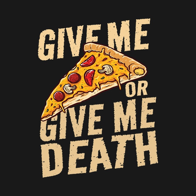 give me pizza or give me death - funny by SUMAMARU