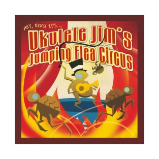 Ukulele Jim's Jumping Flea Circus T-Shirt