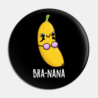 Bra-na-na Funny Banana Bra Pun Pin