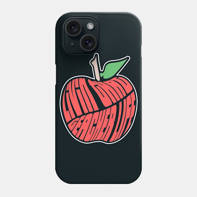 Teacher Life Phone Case by Tenh