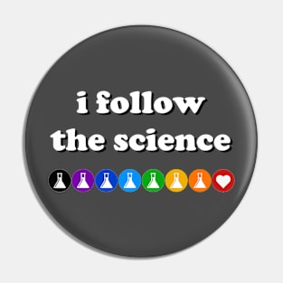 I Follow The Science (light text) Pin