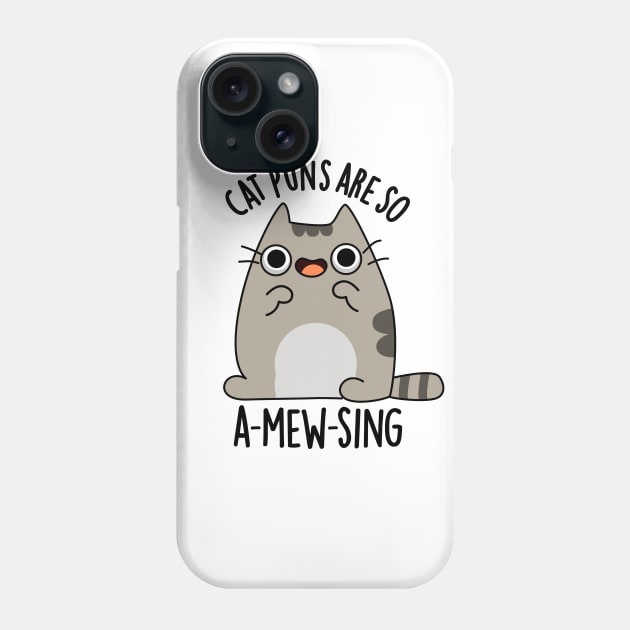 Cat Puns Are So A-Mew-Sing Cute Animal Pun Phone Case by punnybone