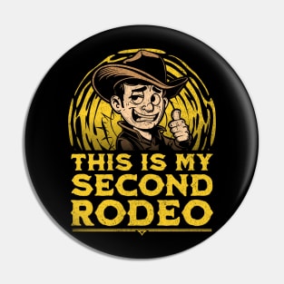 This is my Second Rodeo Pin