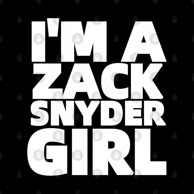 I'M A ZACK SNYDER GIRL by Fozzitude