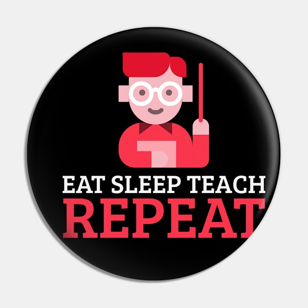 Eat Sleep Teach Repeat Pin by Dogefellas