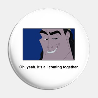 Oh Yeah, It's All Coming Together Meme Pin