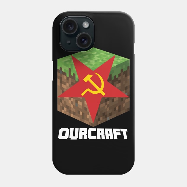 Communist Gaming Ourcraft Funny Leftist Phone Case by alltheprints