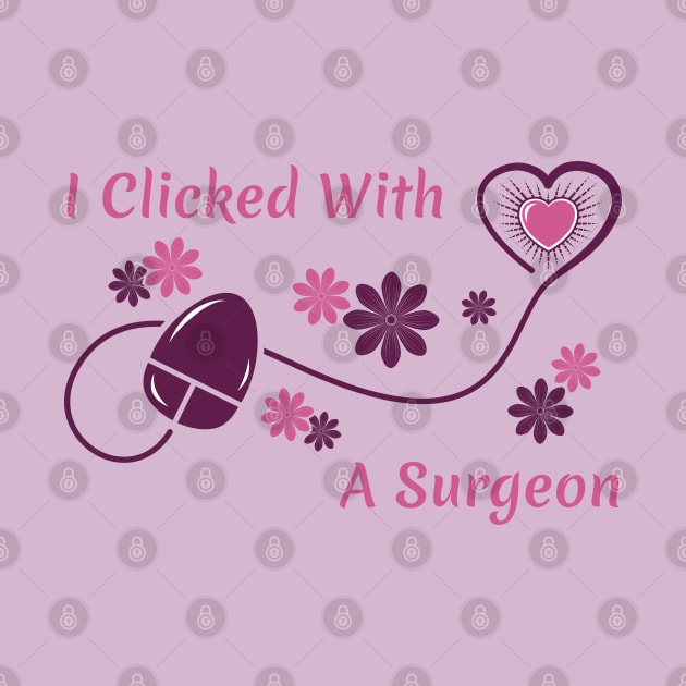 I Clicked With a Surgeon by dkdesigns27