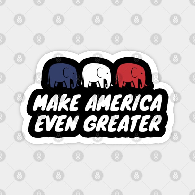 Make America Even Greater Trump 2020 Magnet by 9 Turtles Project