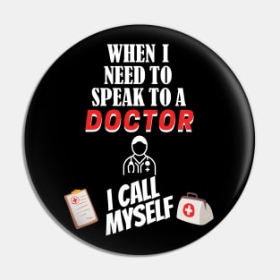 When I Need To Call I Doctor, I Call Myself Pin