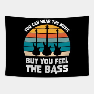 Funny YOU CAN HEAR THE MUSIC BUT YOU FEEL THE BASS PLAYER Tapestry