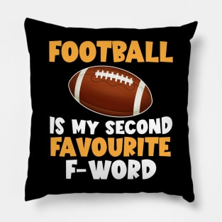 Football Is My Second Favourite F-words Pillow