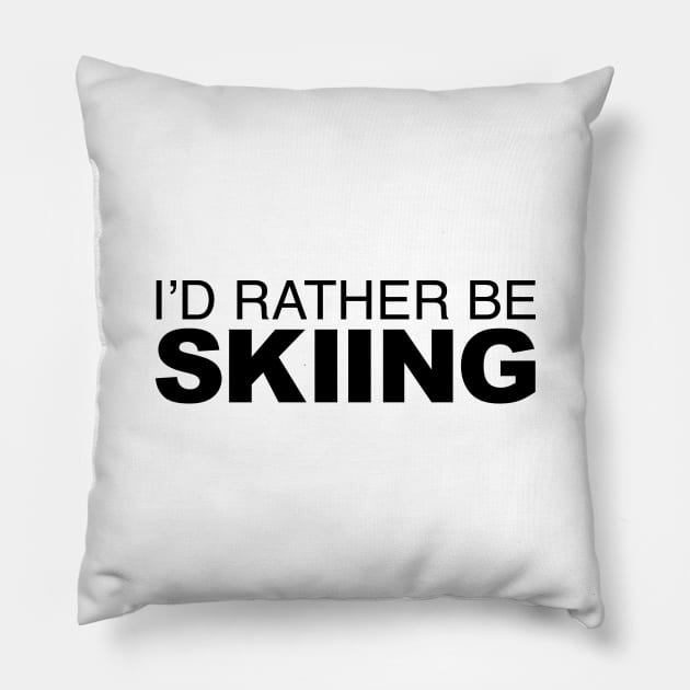 Id rather be Skiing Pillow by LudlumDesign