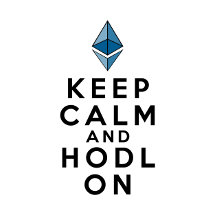 Keep calm and HODL Ethereum ETH Crypto T-Shirt