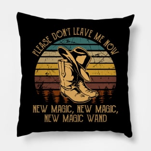 Please Don't Leave Me Now New Magic, New Magic, New Magic Wand Cowboys Hat & Boots Vintage Pillow