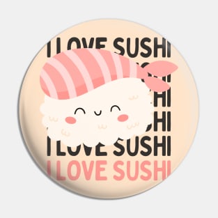 I love Sushi Cute Kawaii Sushi Animal Life is better eating sushi ramen Chinese food addict Pin