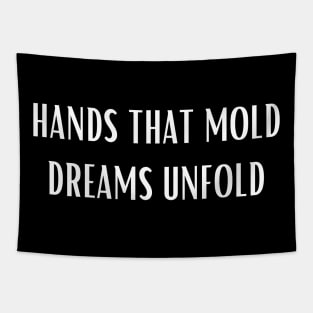 Pottery Hands That Mold Dreams Unfold Tapestry