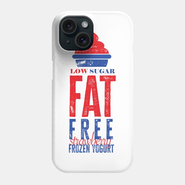 FAT Free, Low Sugar Frozen Yogurt Phone Case by CoinRiot